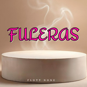 FULERAS by Flott None