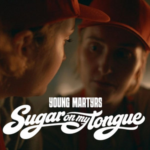 Sugar On My Tongue by Young Martyrs