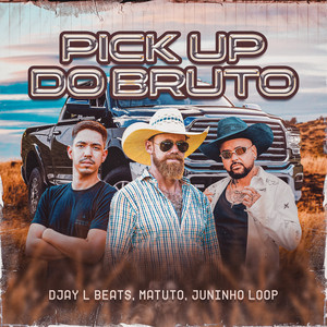 Matuto Cantor, Djay L Beats & Juninho Loop - Pick-Up do Bruto