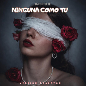 NINGUNA COMO TU (TRAPETON) by Dj Chillie