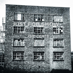 Just For Show by The Certs
