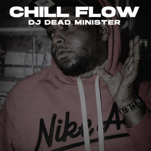Chill Flow by DJ Dead Minister
