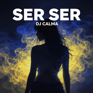 Ser Ser by DJ Calma