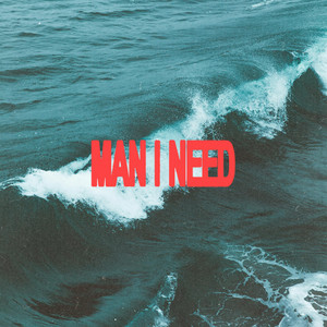 Man I Need