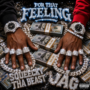 For That Feeling by Squeecky tha Beast