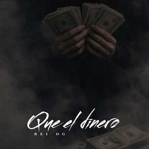 Que el dinero by Rei OG