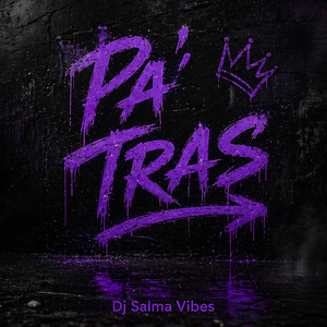 Pa Tras by Dj Salma Vibes