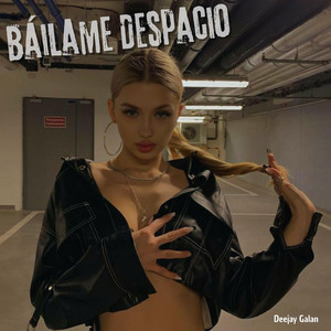 Báilame Despacio by Deejay Galan