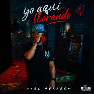 Yo Aquí Llorando by Gael Herrera