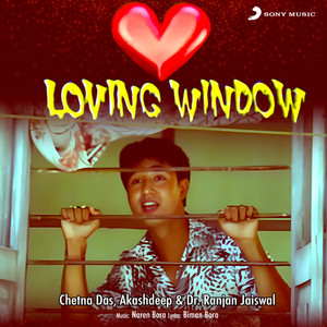 Chetna Das, Akashdeep & Dr. Ranjan Jaiswal - Loving Window