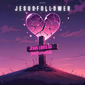 Jesus Loves Us - Extended Version Instrumental by JesusFollower