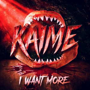 I WANT MORE by KAIME