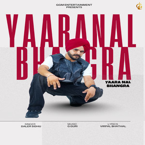 Yaara Nal Bhangra by Daler Sidhu, G Guri