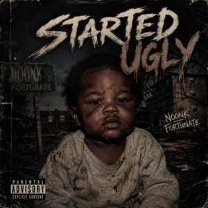 Started Ugly by Noonk Fortunate