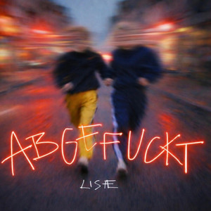 abgefuckt by LISÆ, flums, diese lise