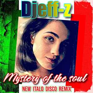 Mystery of the soul (New Italo Disco Remix)