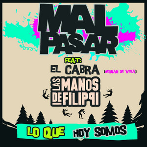 Lo que Hoy Somos by Mal Pasar, Cabra de Vega, Las manos de Filippi