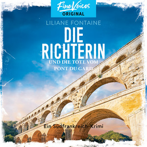 Die Richterin und die Tote vom Pont du Gard [Ein Südfrankreich-Krimi, Band 1 (ungekürzt)]