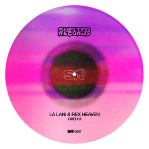 La Lani & Rex Heaven - Over U