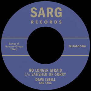Dave Isbell — No Longer Afraid b/w Satisfied Or Sorry (2026)