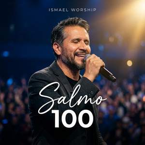Salmo 100 by Ismael Worship