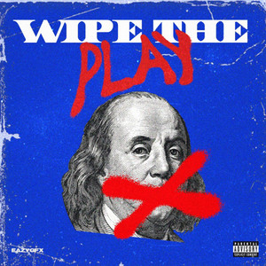 Wipe The Play by Rx Xurt