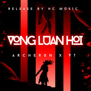 VÒNG LUÂN HỒI by HC MUSIC, VT, ARCHERON