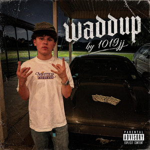 Waddup by 1019 jj