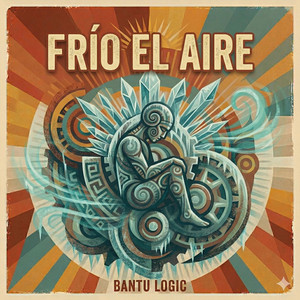 Frio el aire by Bantu Logic
