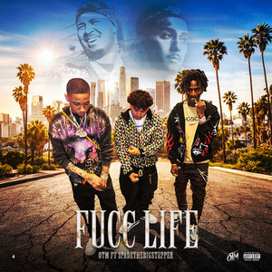 Fucc Life by OTM, SpadeTheBigStepper