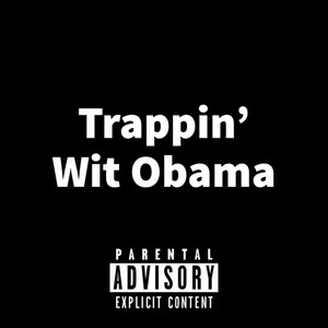 Iron Mikaveli - Trappin' Wit Obama