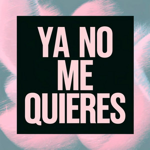Ya no me quieres by Loido Graecco