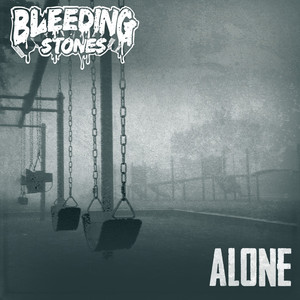 Alone by Bleeding Stones