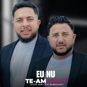 Lazar Samy Din Barbulesti - EU NU TE-AM LĂSAT