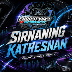 Sirnaning Katresnan - Endhy Fvnky Remix by Endhy Fvnky, Galih Prastya