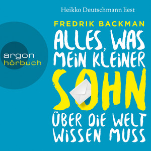 Alles, was mein kleiner Sohn über die Welt wissen muss (Ungekürzte Lesung)