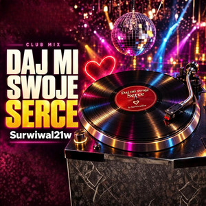 Daj Mi Swoje Serce by Surwiwal21w & Grajek – Folk & Club Project