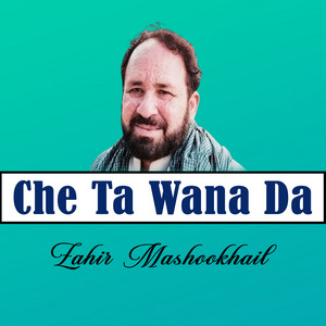 Zahir Mashookhail - Che Ta Wana Da