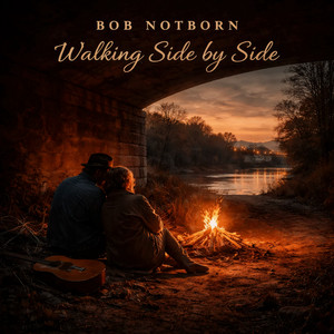 Walking Side by Side by Bob Notborn