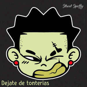 Dejate de Tonterias by Street Spoffy