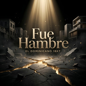Fue Hambre by El Dominicano 18KT