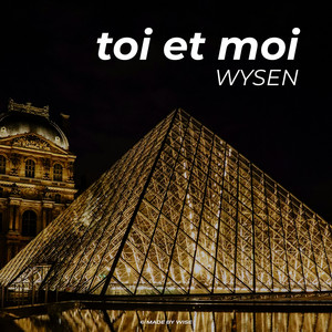 Toi et Moi by WYSEN