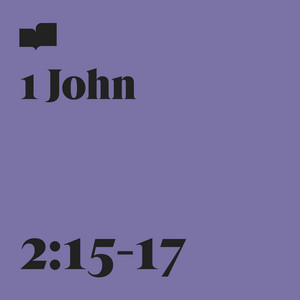 1 John 2:15-17 by Verses, Jenny & Tyler, Tyler Somers, Jenny Somers