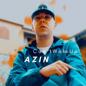 Can't Wake Up by Azin