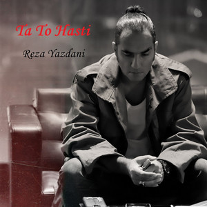 Ta to Hasti — Reza Yazdani cover art