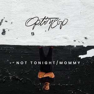 Not Tonight/Mommy