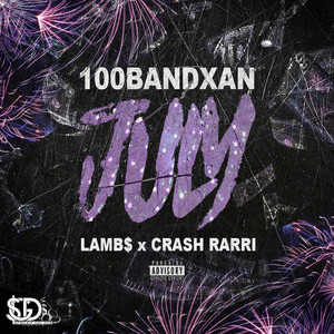 July by 100BandXan, Lamb$, CRASH RARRI