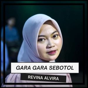 Revina Alvira - Gara Gara Sebotol