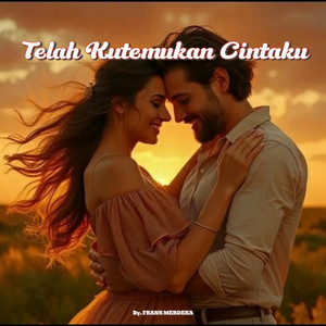 Telah Ku Temukan Cintaku - Remastered 2024 by FRANS MERDEKA