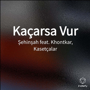 Kaçarsa Vur
